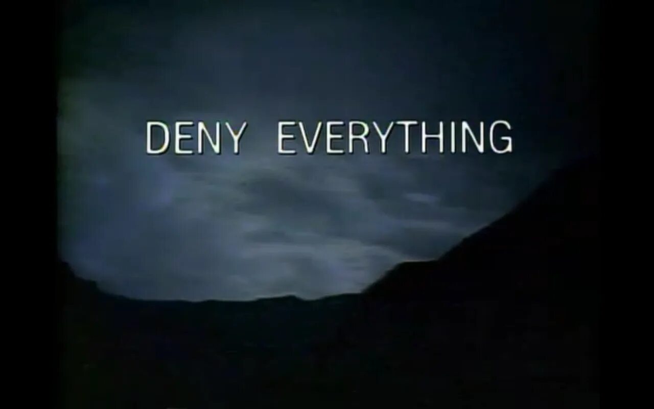 Everything 10. X files deny everything. Everything фото. X files надпись. X files the Truth is out there.