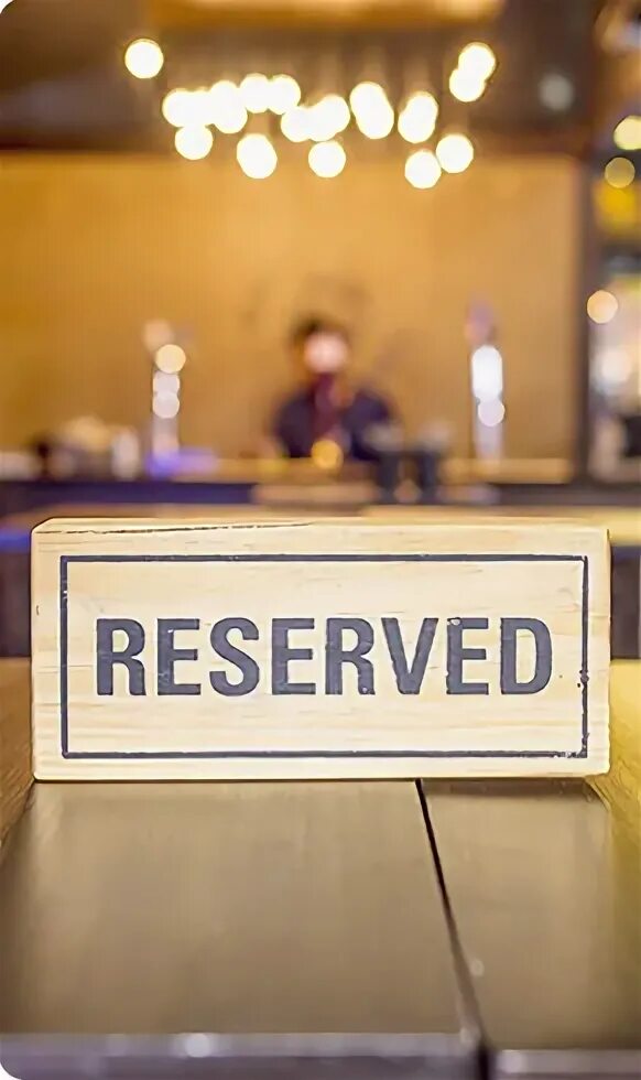Do you have a reservation. Do you have a reservation