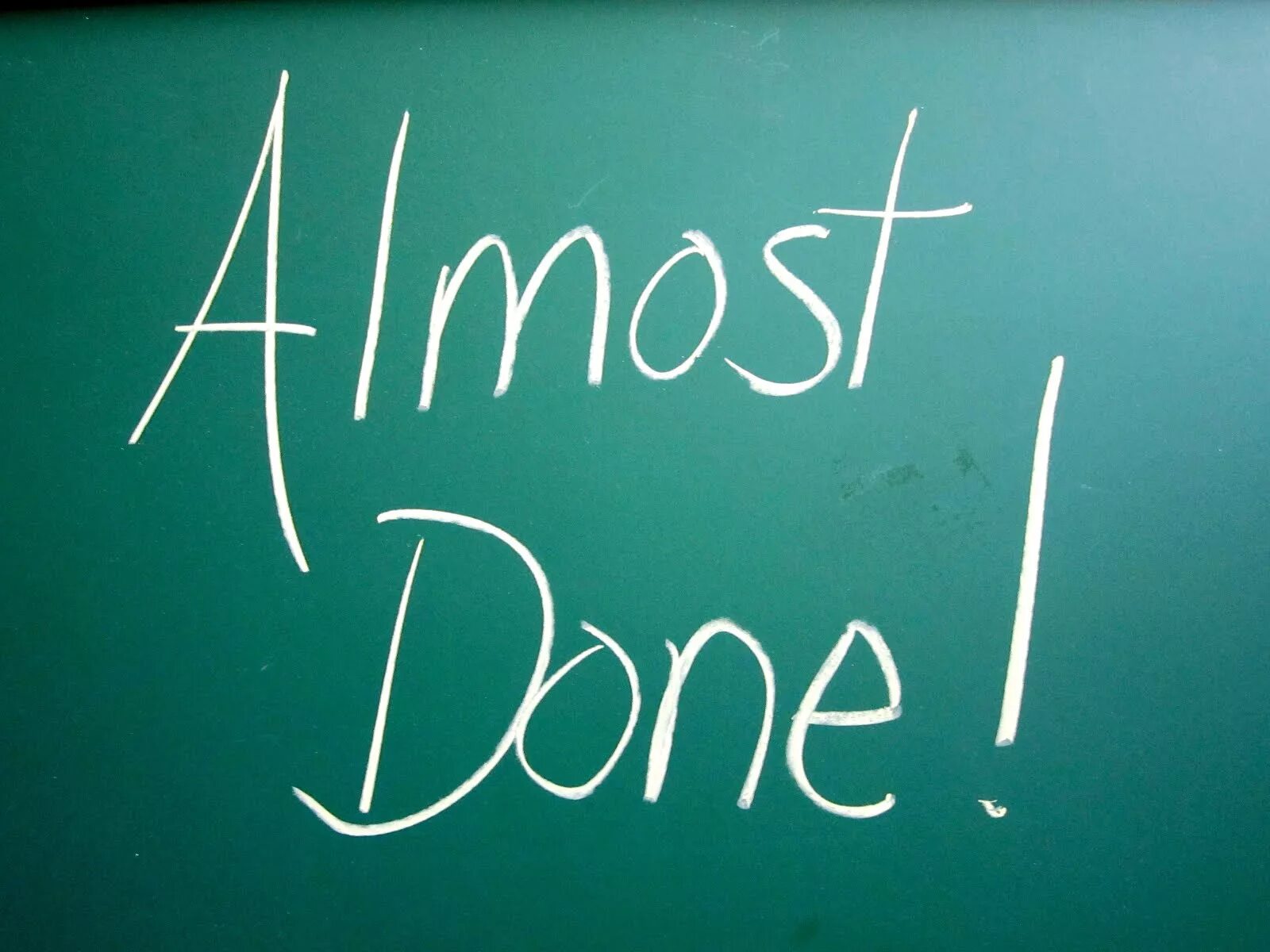 Days are done. Almost done. almost done meme. were almost. almost.