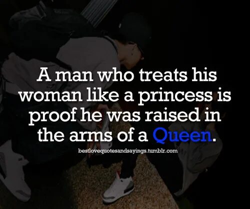 Treat like a slit. Treat like a Queen. Treat like a Princess. Treat me like a Princess. Queen is a man.