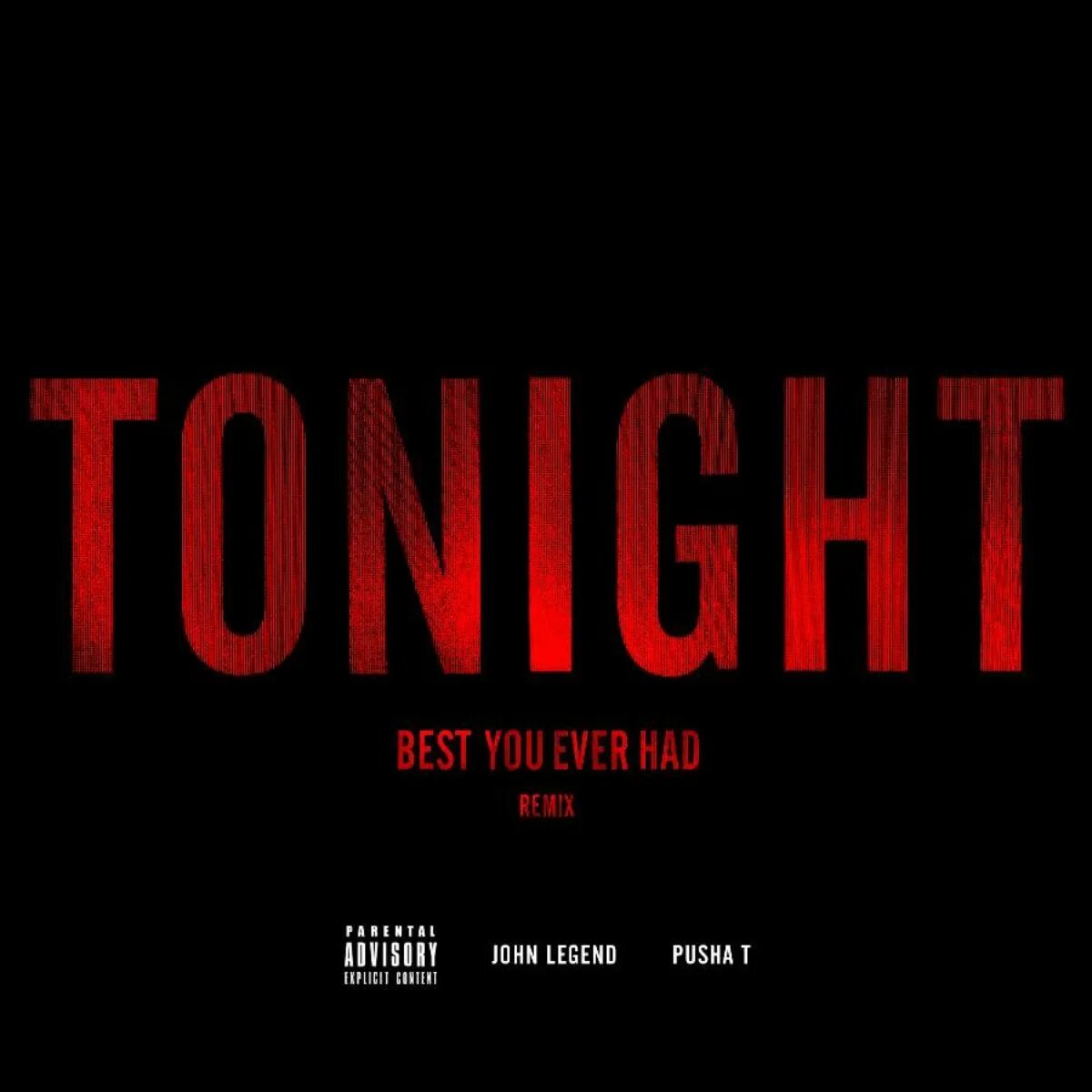 Best you ever have. John Legend Tonight. Pusha t. John Legend ft. Pusha t Tonight (best you ever heard) (Remix). Tonight картинка.