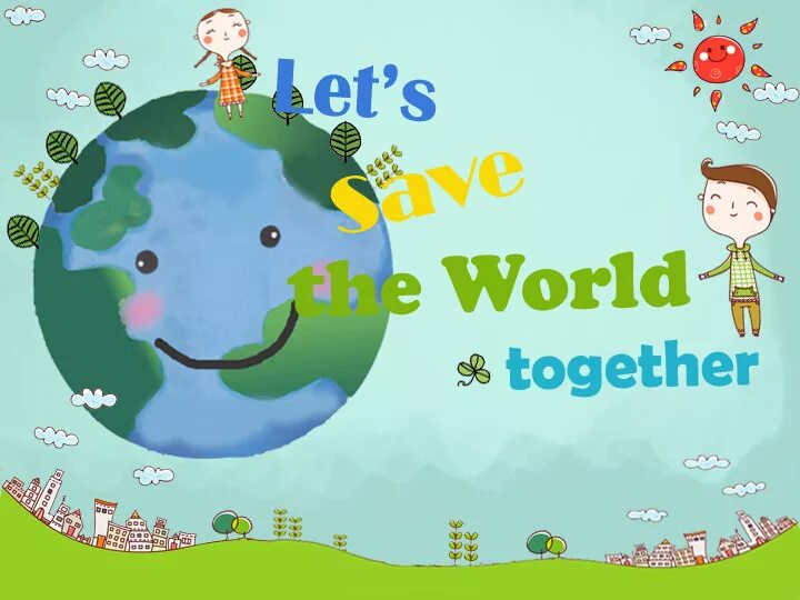 We need world. День земли плакат. День земли урок английского. How to save the Earth проект. День земли рисунок.