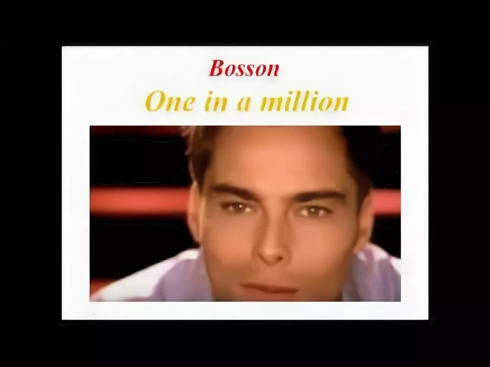 Bosson - "one in a million" (2001). Bosson one in a million. Bosson - one a million. Bosson one in a million перевод. Bosson диск.