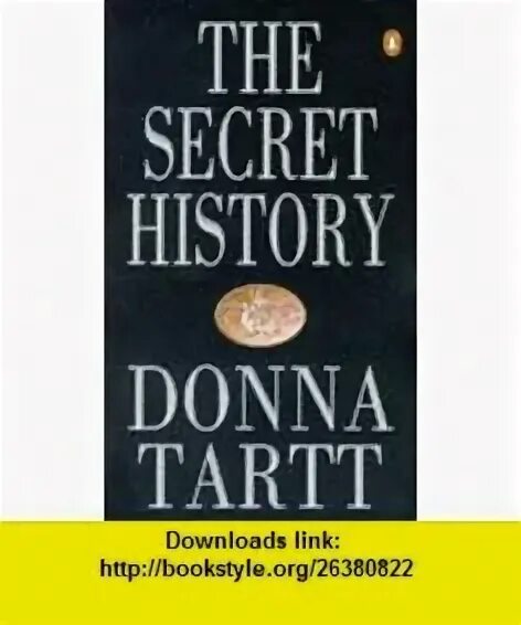 "тайная история" донны тартт книга. Donna tartt the secret history обложка. Книга секретная история. Тартт донна. Тартт донна 2023.