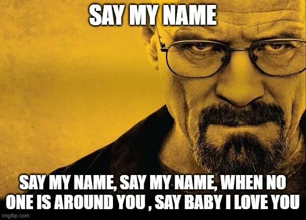 Say my name group. Say my name group