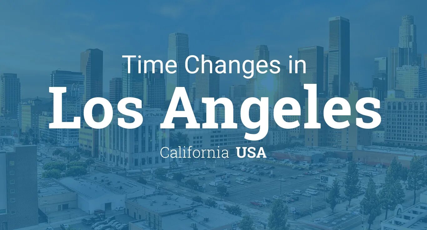 Лос-Анджелес тайме. California time. Time in California. Время в Калифорнии. Лос анджелес время разница с москвой