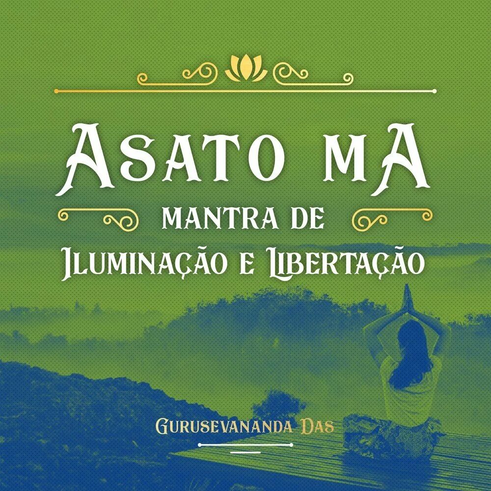 Асато ма сат гамая. Мантра Асато ма. Асатома мантра значение. Asatoma sat Gamaya мантра.