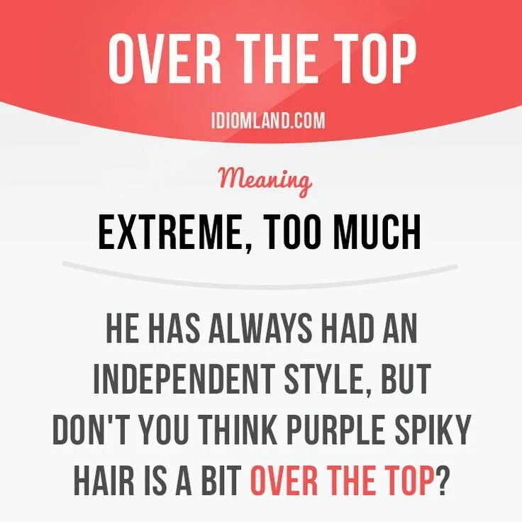 Be on the top перевод. Over the top idiom. to be over the top idiom. go over the top перевод идиомы. essential english idioms.
