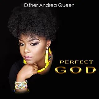 Perfect God альбом ESTHER ANDREA QUEEN слушать онлайн бесплатно на Яндекс М...