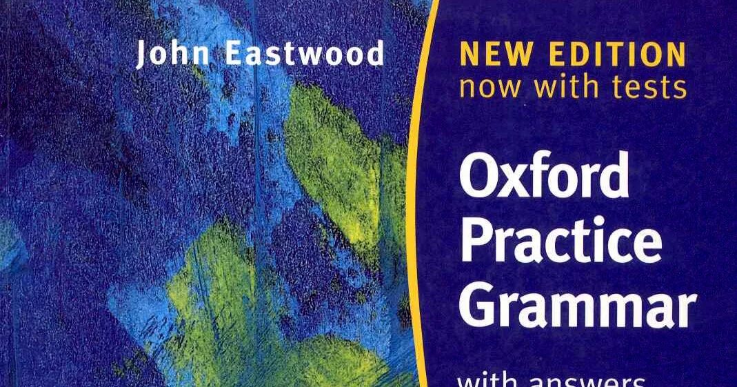Oxford practice grammar basic 2019. Grammar with answers. Grammar with answers. Grammar with answers. John eastwood oxford practice grammar intermediate.