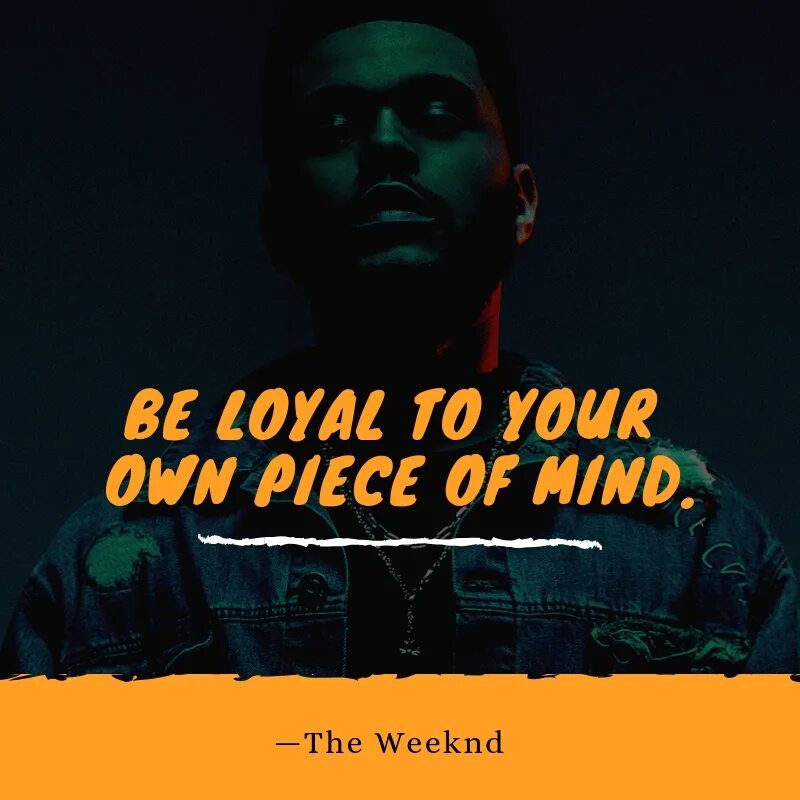 Loyal to myself. Цитаты от the Weeknd. The Weeknd цитаты на английском. The weekend тег. The weekend открытка.