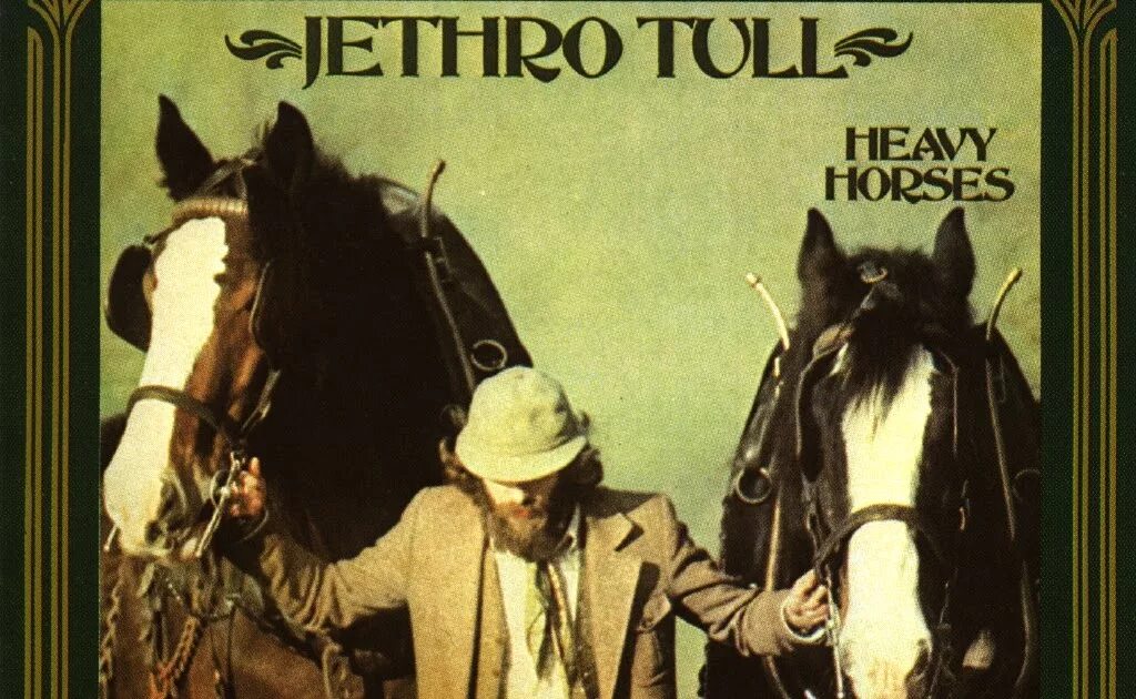 Heavy horses. Jethro Tull Heavy Horses 1978. Jethro Tull – Heavy Horses. The Heavy Horses группа. Jethro Tull Heavy Horses album.