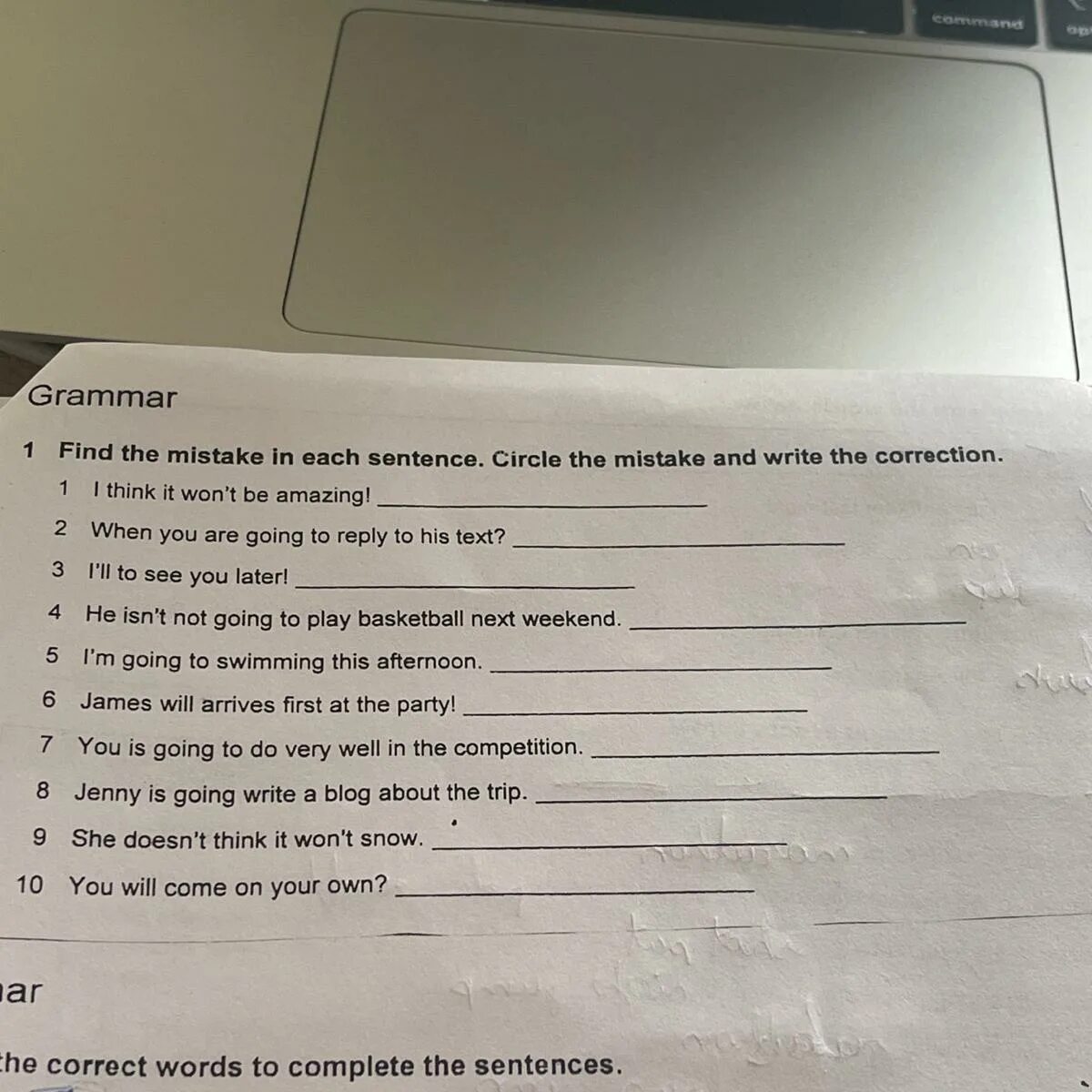 Find the mistake in each sentence. Find and correct the mistakes. Circle the correct sentence. Correct the mistakes each sentence. There is mistake in each sentence