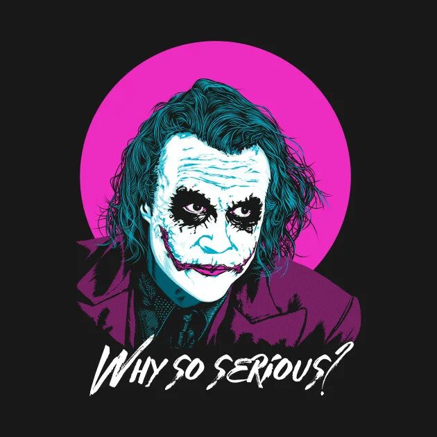 Why so serious. Why do serious