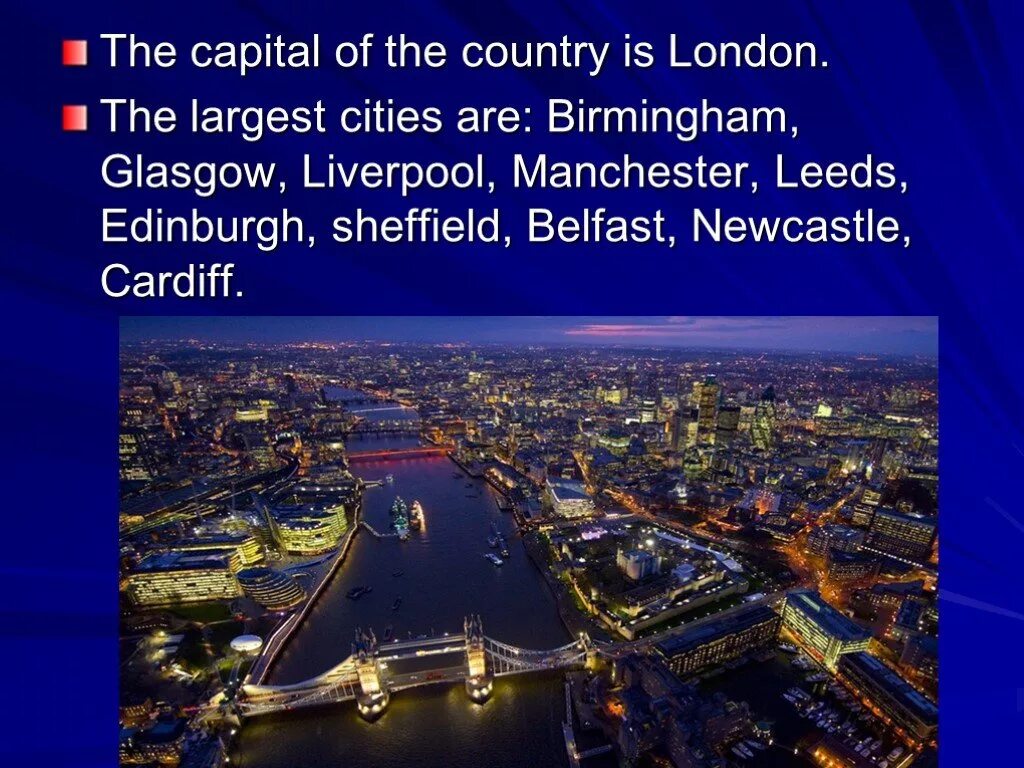 The capital of united kingdom is london. London the Capital of great Britain. London is the Capital of Britain. The largest Cities are Birmingham, Glasgow, Liverpool, Manchester, Edinburgh, Belfast and Cardiff.. The Capital of the Country is.