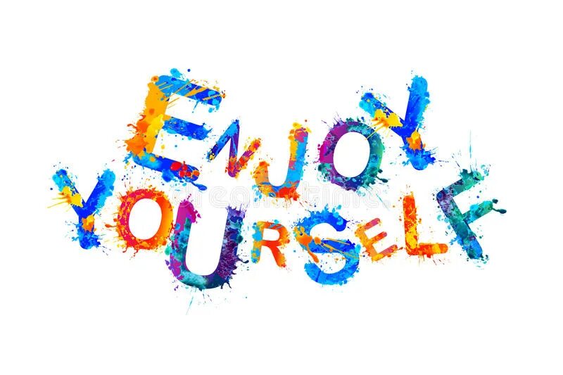 Enjoy картинка. Enjoy yourself фото. Don't take life too seriously. Enjoy yourself перевод. Enjoy life надпись.