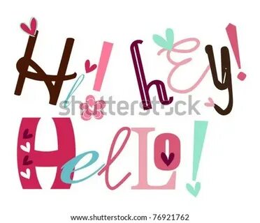 Hey hello