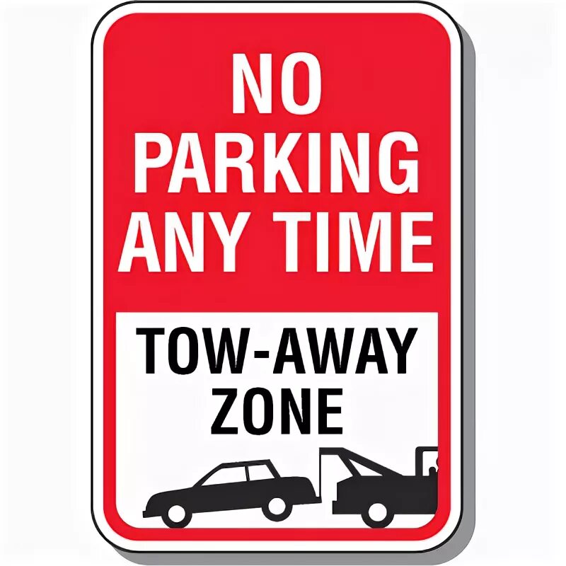 No parking 24 hours. Tow away. Any time. No parking Zone ticket.