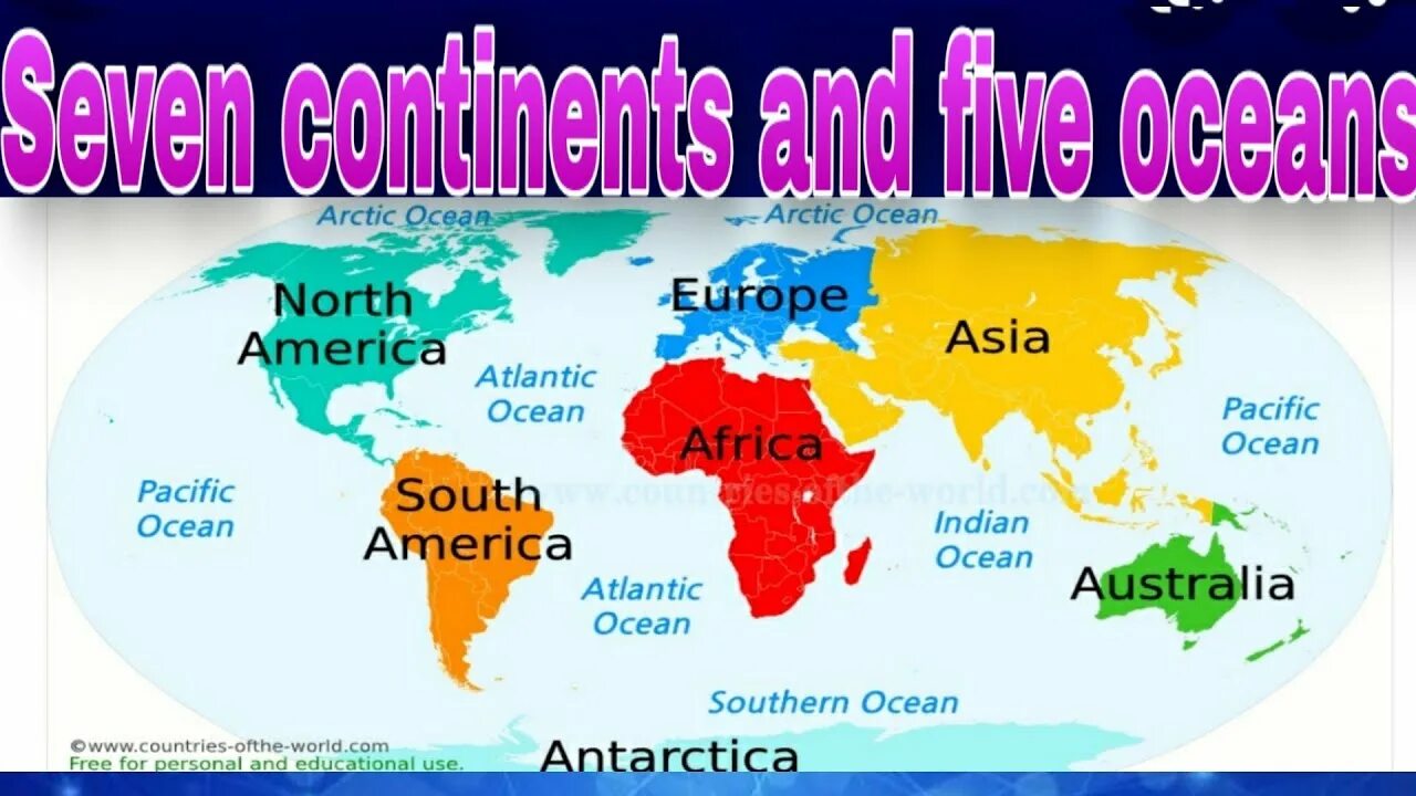 Five Oceans. Seven Continents. Continents and Oceans. 5 Continents.