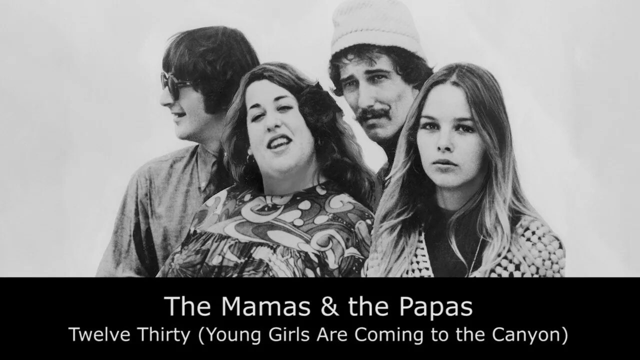 The mamas & the Papas. Twelve Thirty the mamas & the Papas. Twelve Thirty (young girls are coming to the Canyon). Папас энд мамас Калифорния солистка.