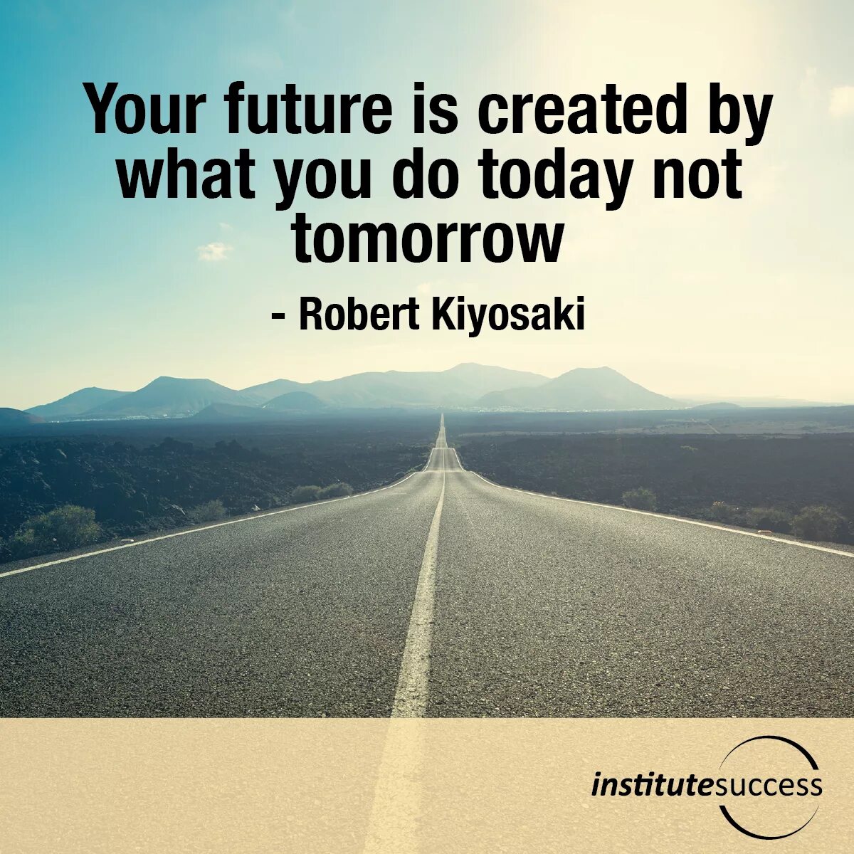 Take your future. Your Future is created by what you do today. Future is created by what you do today not tomorrow. Your Future is created by what you обои. Your Future created by what.