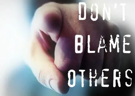 Blame others