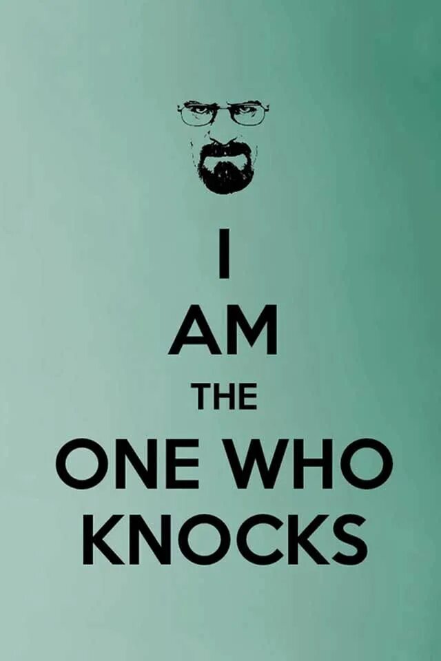 The ones who live. Breaking bad poster. I am the one who knocks. He laughs best who laughs last русский эквивалент. Уолтер уайт гиф.