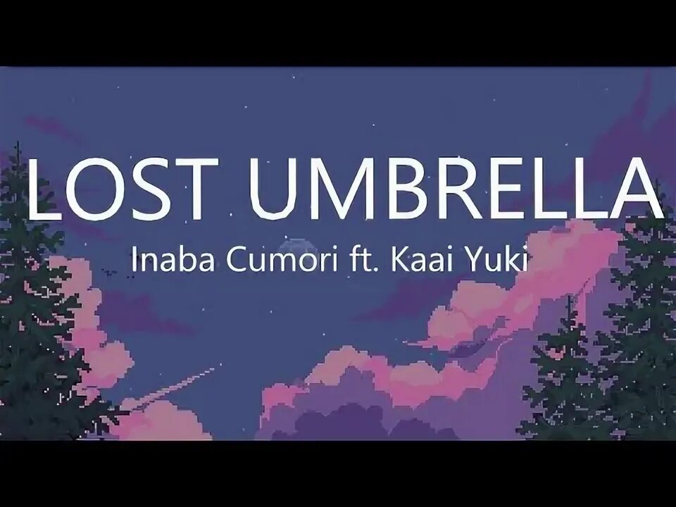 Амбрелла таб. Lost umbrella текст. Inabakumori lost umbrella. Песня lost umbrella remix. Lost umbrella обложка.
