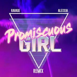 RAVAGE & Alexxia - Promiscuous Girl (remix) by RAVAGE & Alexxia Free Download on