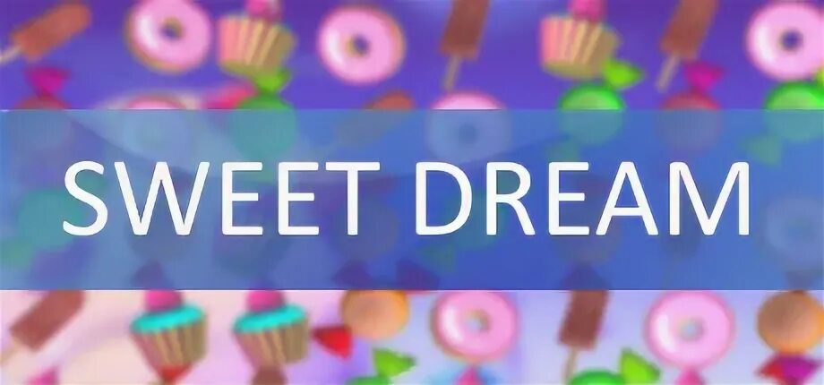 Dream forum. Sweet Dreams игра. Sweet games.