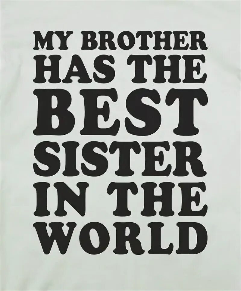 Best brother. Бест систр. Надпись best sister. Ава Бест систер. He has brother and sister