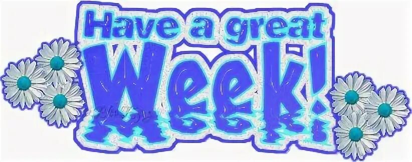 Have a great week. Картинки nice week. Good week. Happy New week gif.