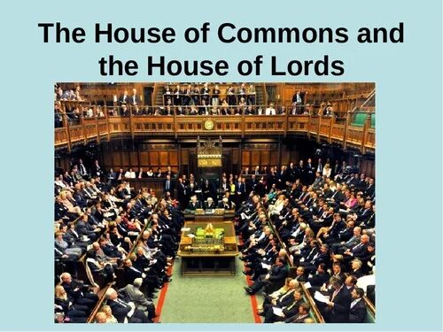 Объясните смысл словосочетания палата общин. A Bill the House of Commons the House of Lords таблица. House of Lords and Commons. The House of Commons in the uk. Two Houses of Parliament, the House of Lords and the House of Commons.