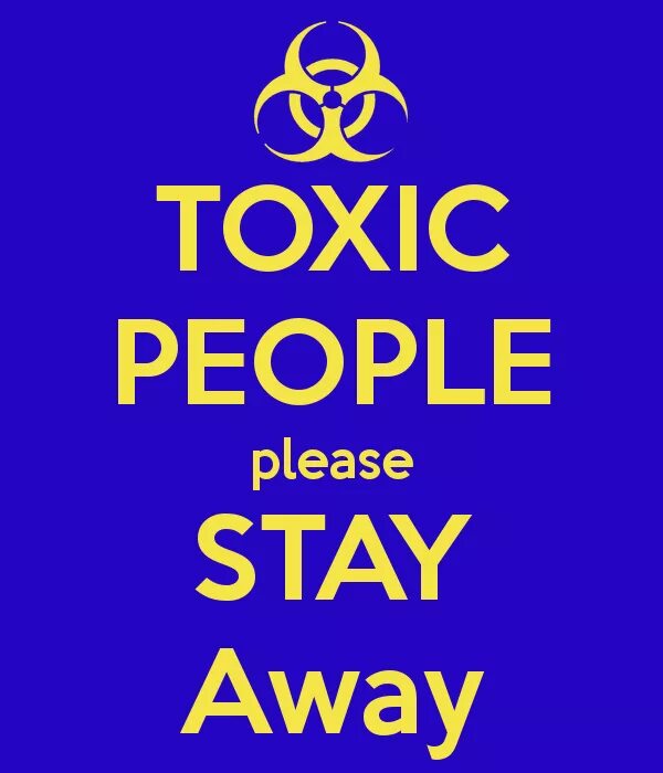 Токсик пипл. Toxic people! Stay away. Toxic человек. Non Toxic people. Плиз стей