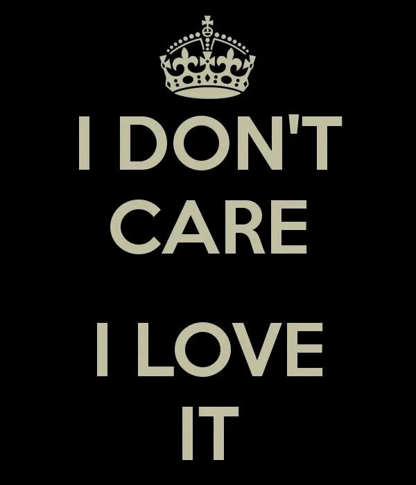 I don t care. I don't Care картинка. I don't Care i Love it. Not Care.