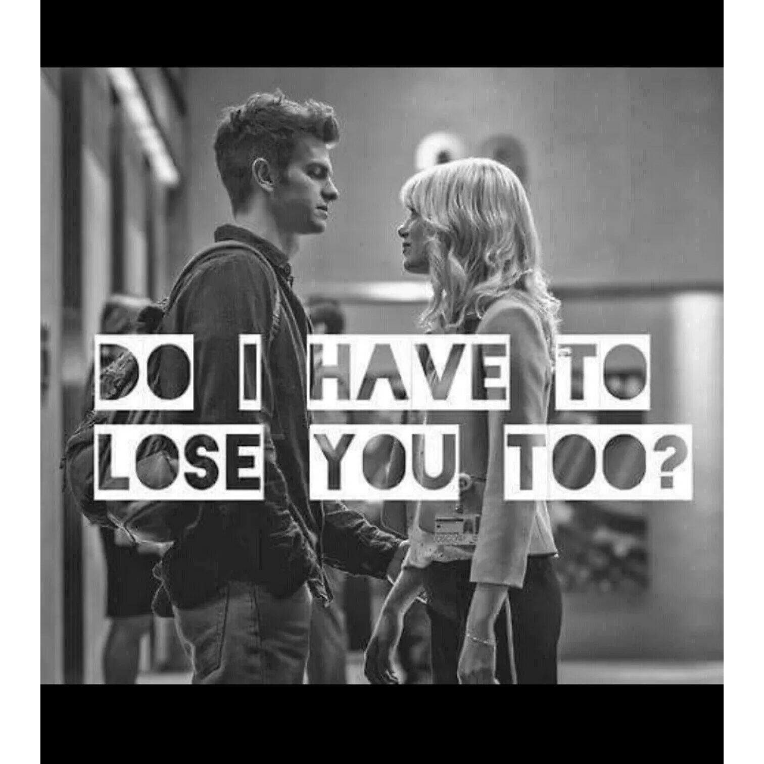 Do i have to lose you too. Do i have to lose you too перевод. The amazing Spider man quotes. Вместо me too i do. Next to you you lost