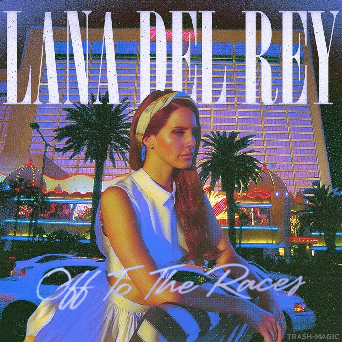 Off to the races lana. Off to the races. Off to the races. Lana del rey off to the races. Lana del rey off to the races.