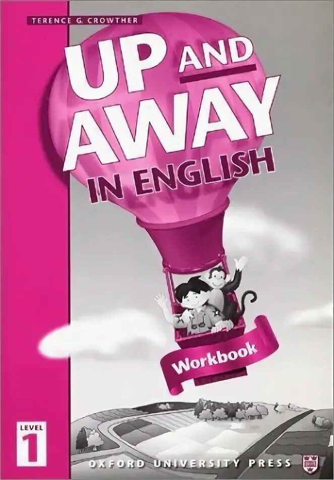 Up and away. Up and away in English. Up Workbook. Home and away ,Workbook. Up and away 1