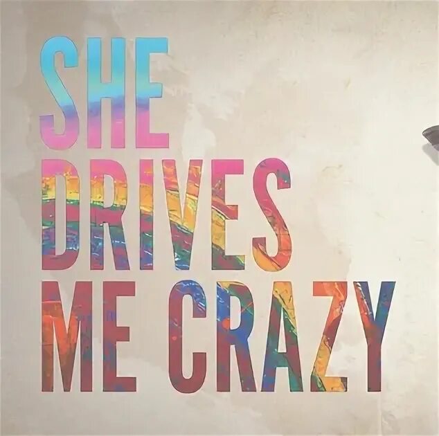 She Drives me Crazy. She Drives me Crazy shmgtln. Crazy i. Перевод песни this love drives me crazy