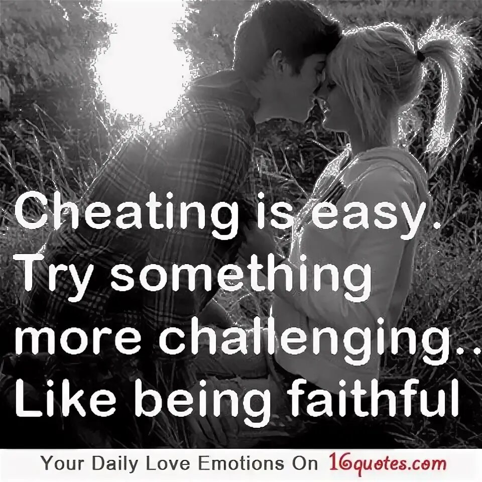 Try something. Easy try. cheating sad love. is it hard to be faithful?.