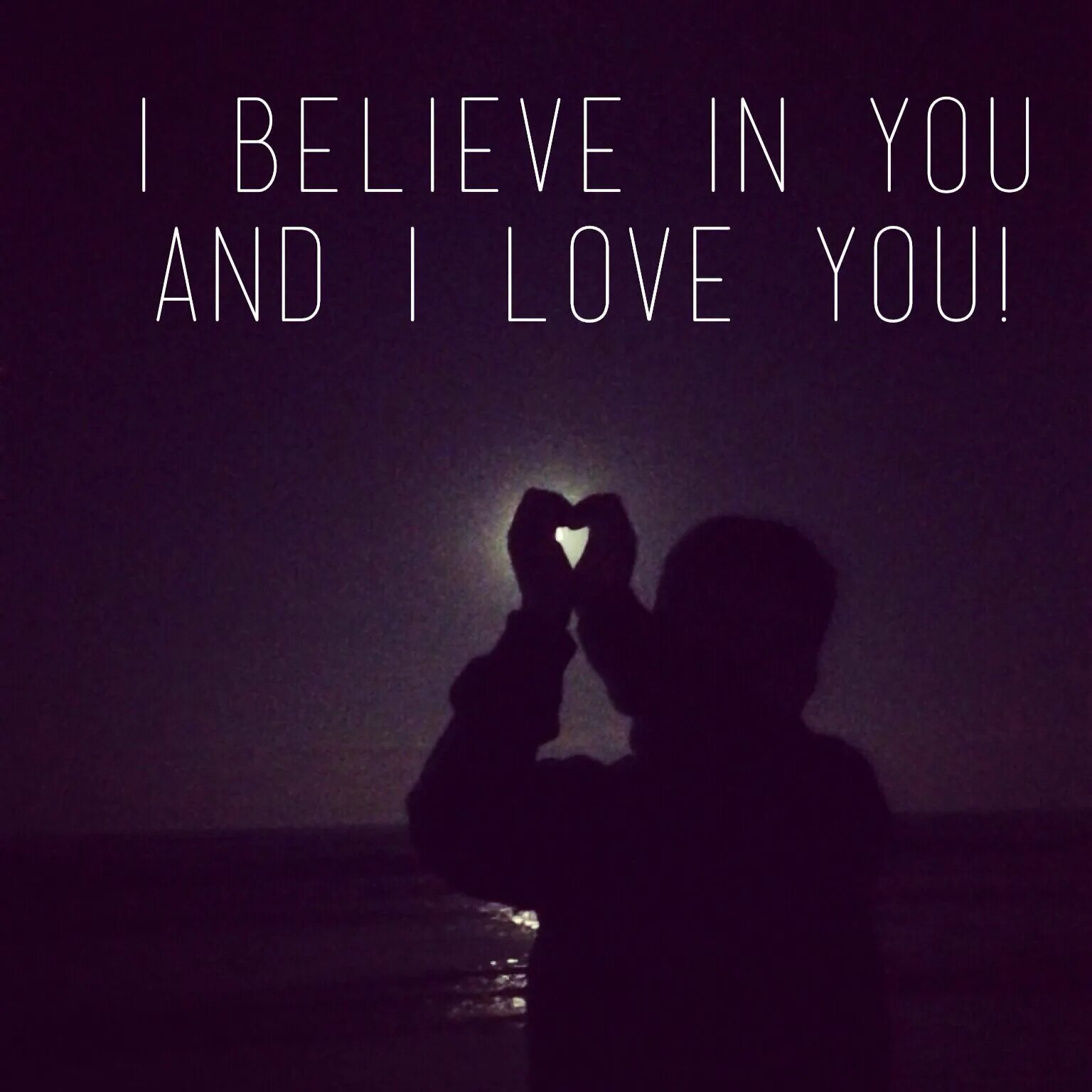 I believe in Love. Believe me. Love and believe. I believe in you.