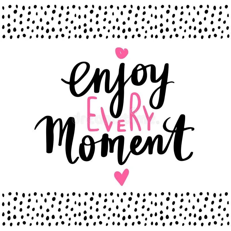 Надпись моменты на английском. Enjoy good moments. Наслаждайся каждым моментом на английском. Красивая надпись enjoy every moment. Enjoy good moments.