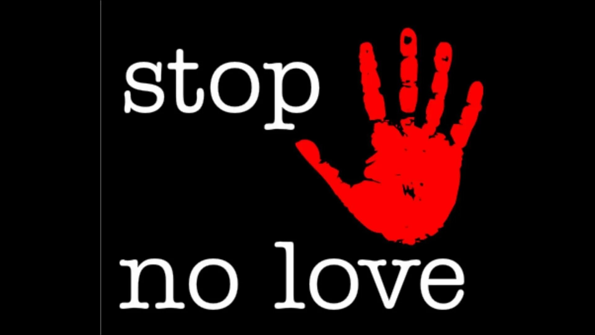 No Love. Stop Love. Love no stop. Фото no Love. Песня стоп английская