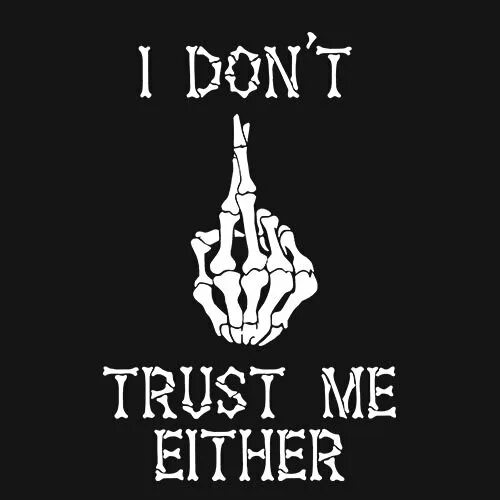 Don t trust песня. Don't Trust anyone. Don't Trust anyone тату. Trust me надпись. Don't Trust me.
