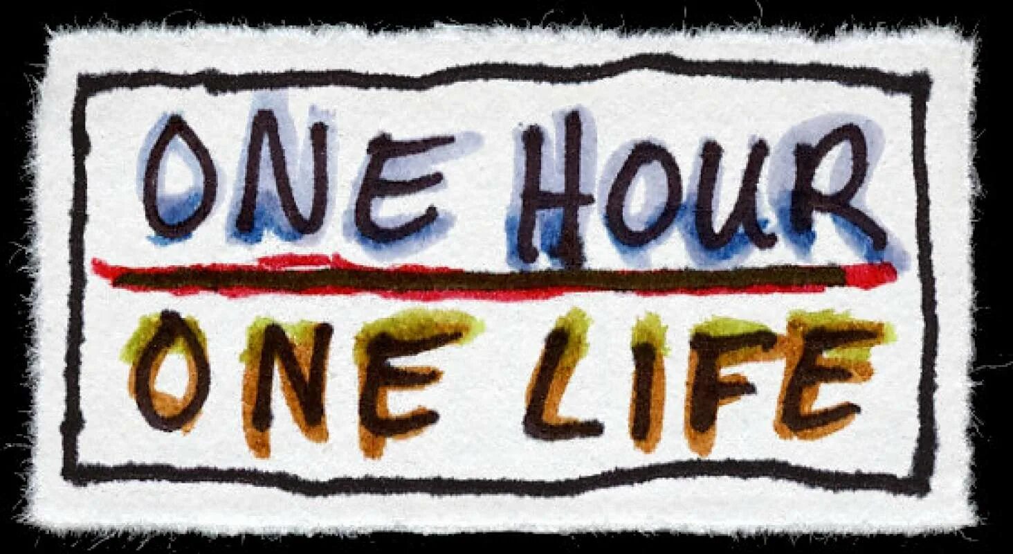 One hour one Life. 1 Hour 1 Life. Two hours one Life.