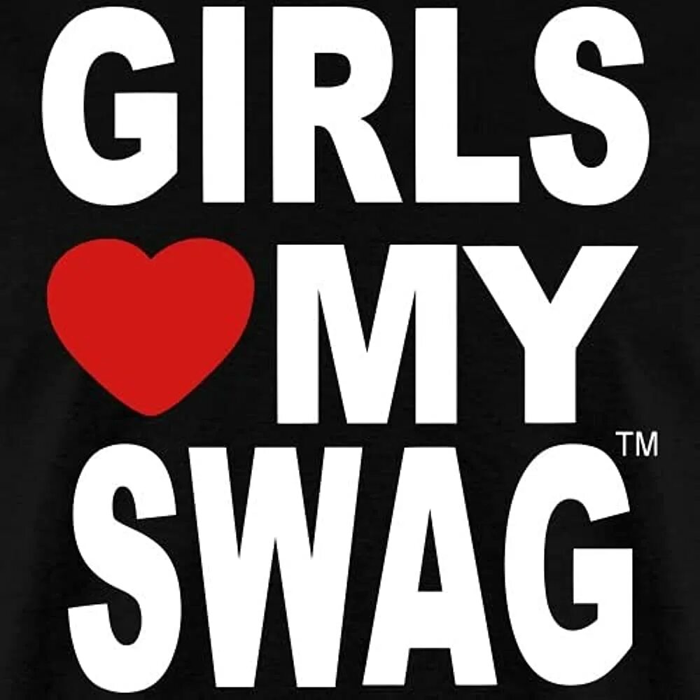 Girls my SWAG футболка. Girls Love my SWAG T-Shirt. Girls my SWAG надпись. Girls Love my SWAG надпись. That is the girl i like