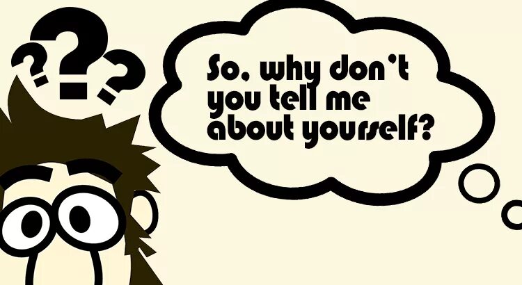 I tell end. Tell about yourself. Tell about you. Tell me about?. Tell me about yourself.