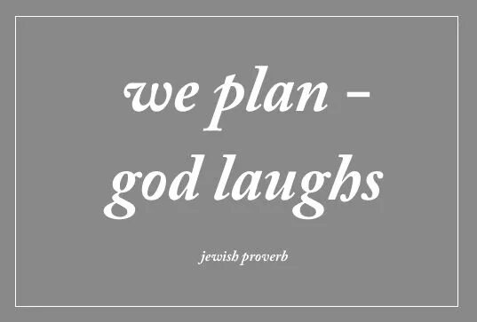 The best plan is we. Gods Plan. God's Plan обложка. We made Plans & God laughed. If you want to make God laugh, tell him about your Plans тату эскиз.