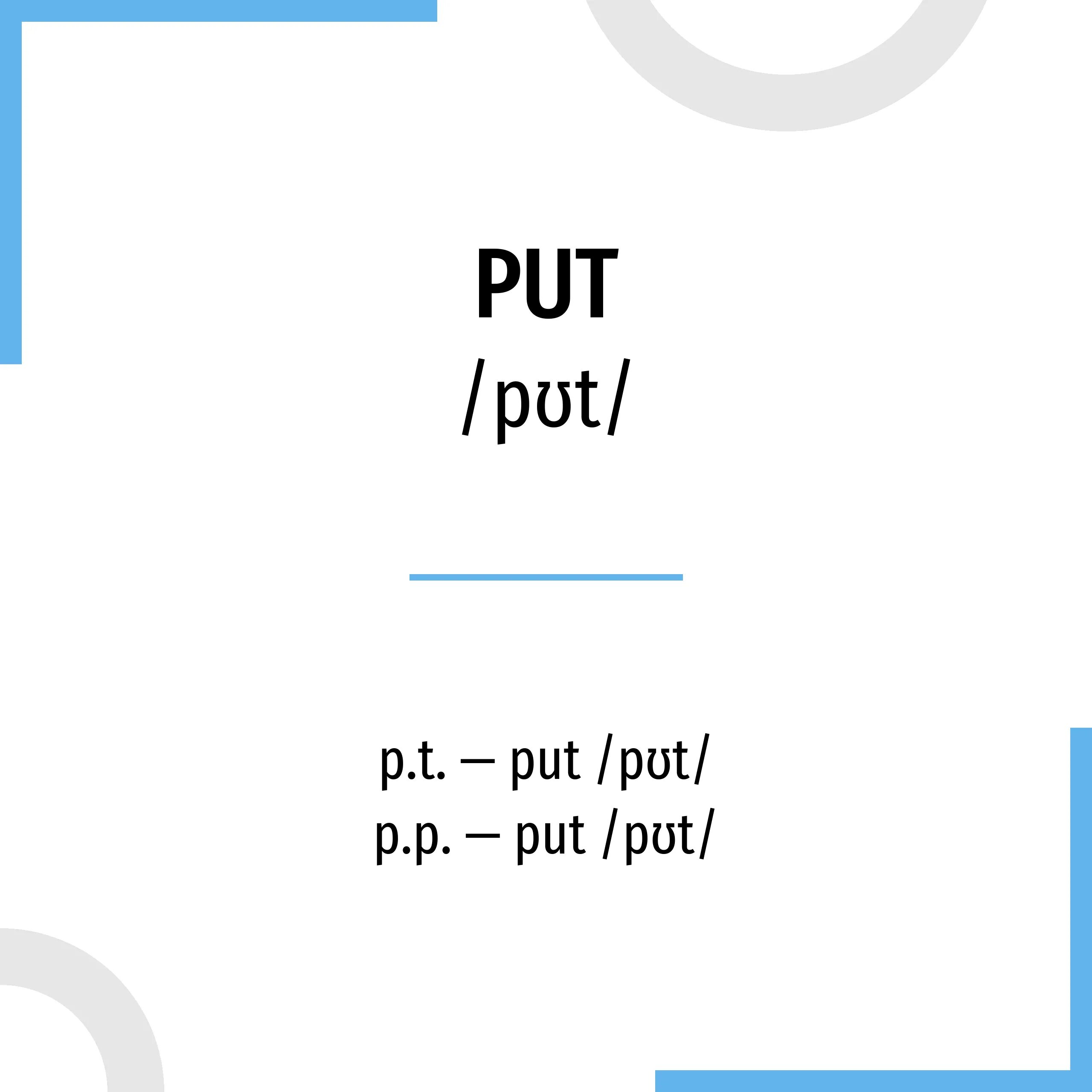 Put 3 формы. Неправильная форма глагола put. put в паст симпл. put past simple форма. три формы глагола пут.