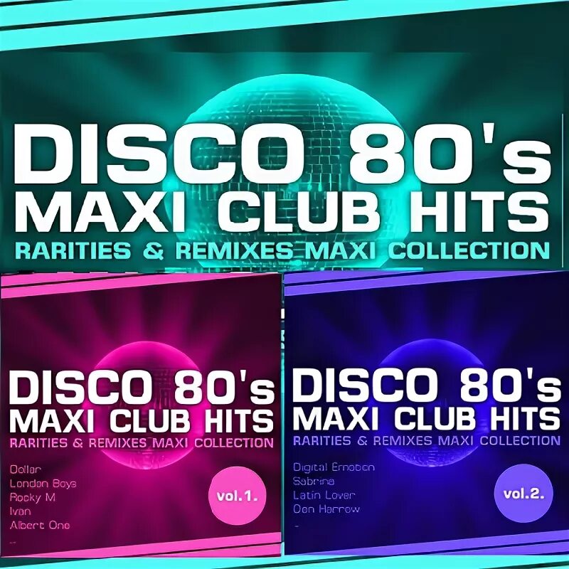 80’S Disco Hits. Va - Disco 80's Maxi Club Hits Vol.1-3 (2012). Disco Club 80. Макси клаб. Maxi hits